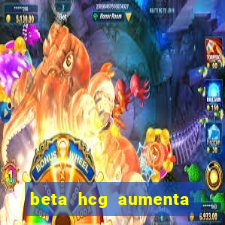 beta hcg aumenta quanto por dia